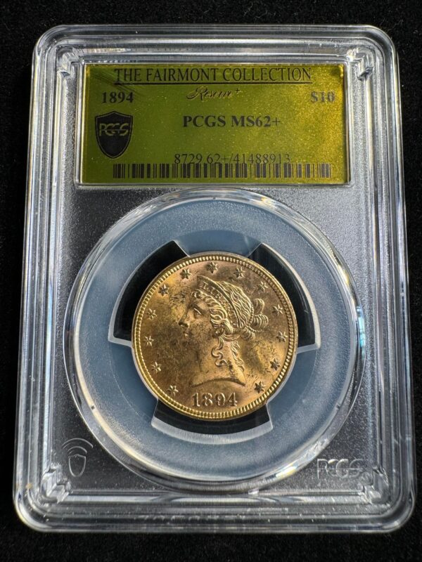 1894 $10 Liberty Fairmont Collection PCGS MS62+